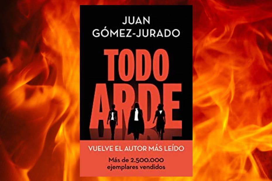 Todo arde, Juan Gómez Jurado
